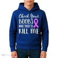 Check Your Boobs Mine Tried To Kill Me Breast Cancer Gift Kids Hoodie thumb 4