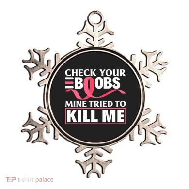 Check Your Boobs Mine Tried To Kill Me Breast Cancer Warrior Design Ornament