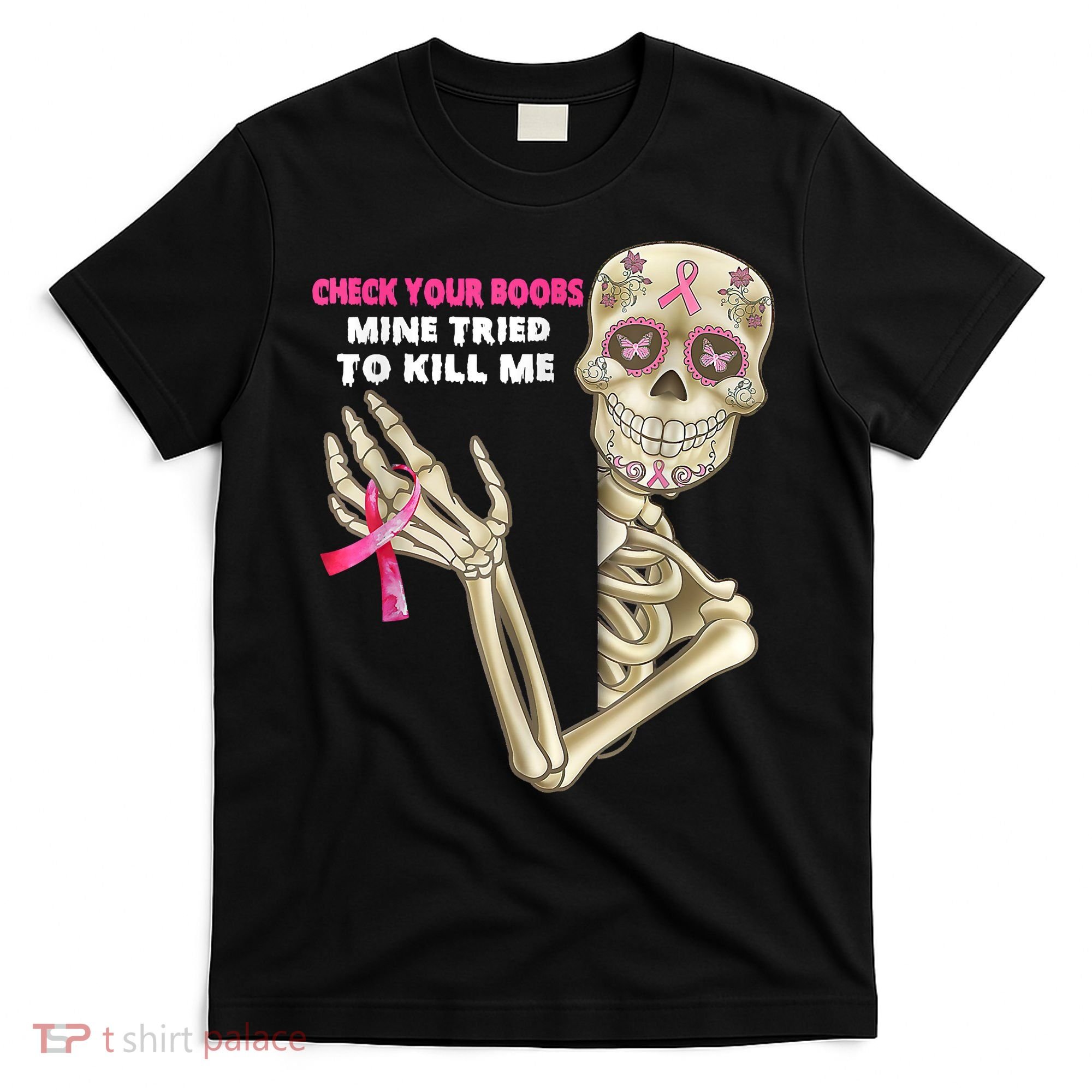Check Your Boobs Skeleton Hand Breast Cancer Awareness Gifts T-Shirt