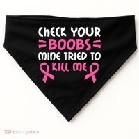Check Your Boobs Mine Tried To Kill Me Pink Ribbon USA-Made Doggie Bandana thumb 0