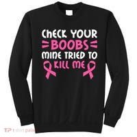 Check Your Boobs Mine Tried To Kill Me Pink Ribbon Sweatshirt thumb 0