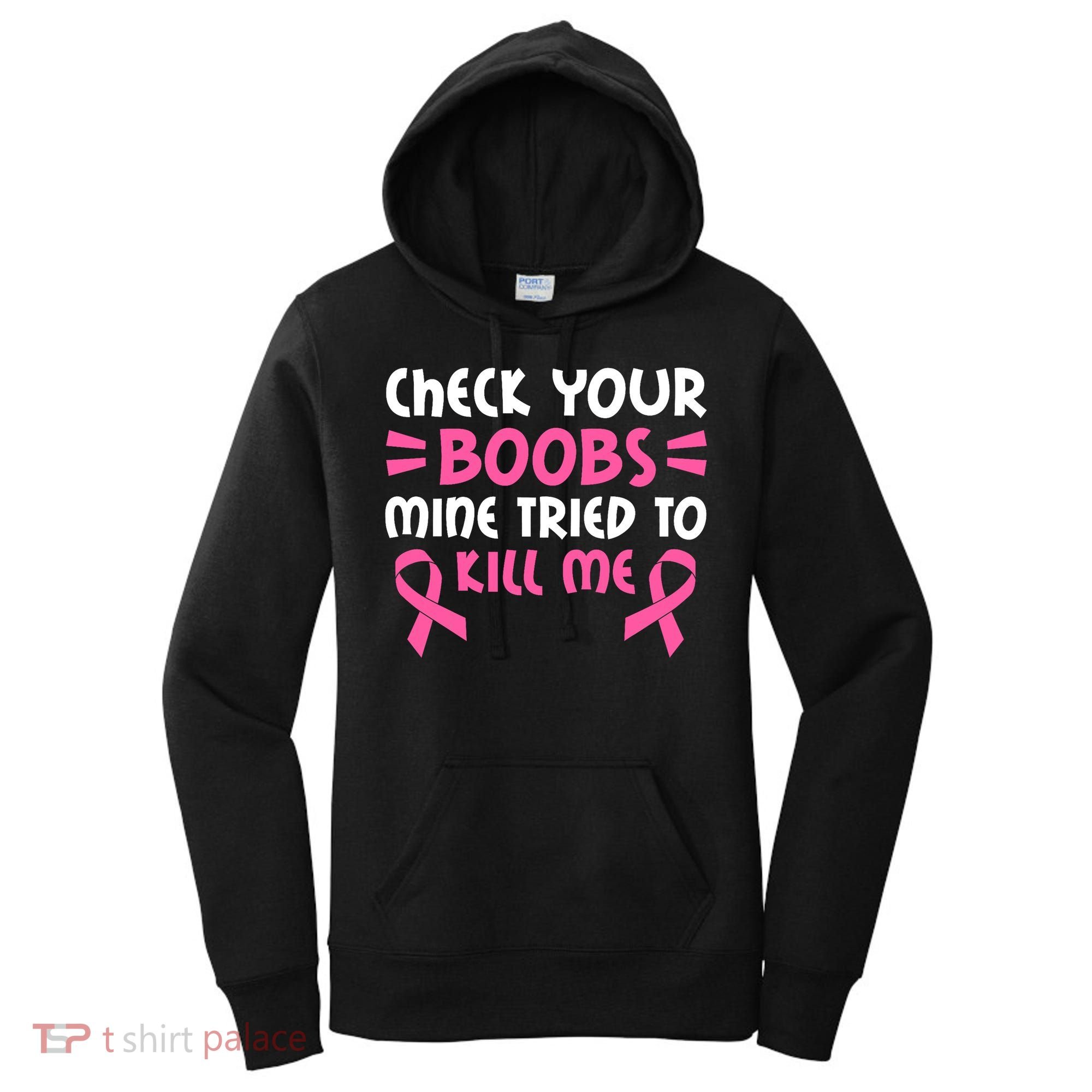 Check Your Boobs Mine Tried To Kill Me Pink Ribbon Women's Hoodie