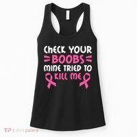 Check Your Boobs Mine Tried To Kill Me Pink Ribbon Women's Tank Top thumb 0