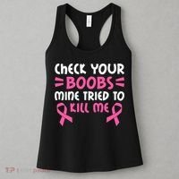 Check Your Boobs Mine Tried To Kill Me Pink Ribbon Women's Tank Top thumb 3