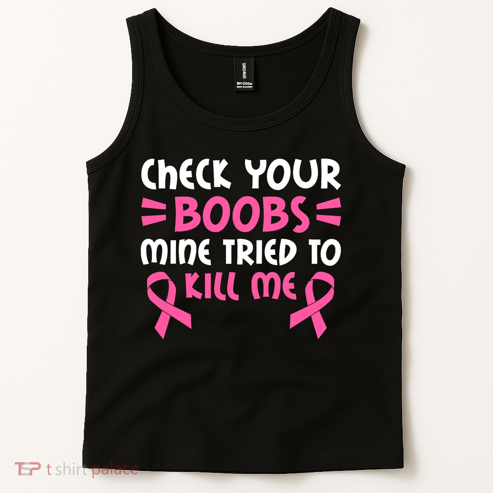 Check Your Boobs Mine Tried To Kill Me Pink Ribbon Tank Top