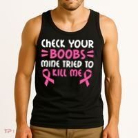 Check Your Boobs Mine Tried To Kill Me Pink Ribbon Tank Top thumb 3