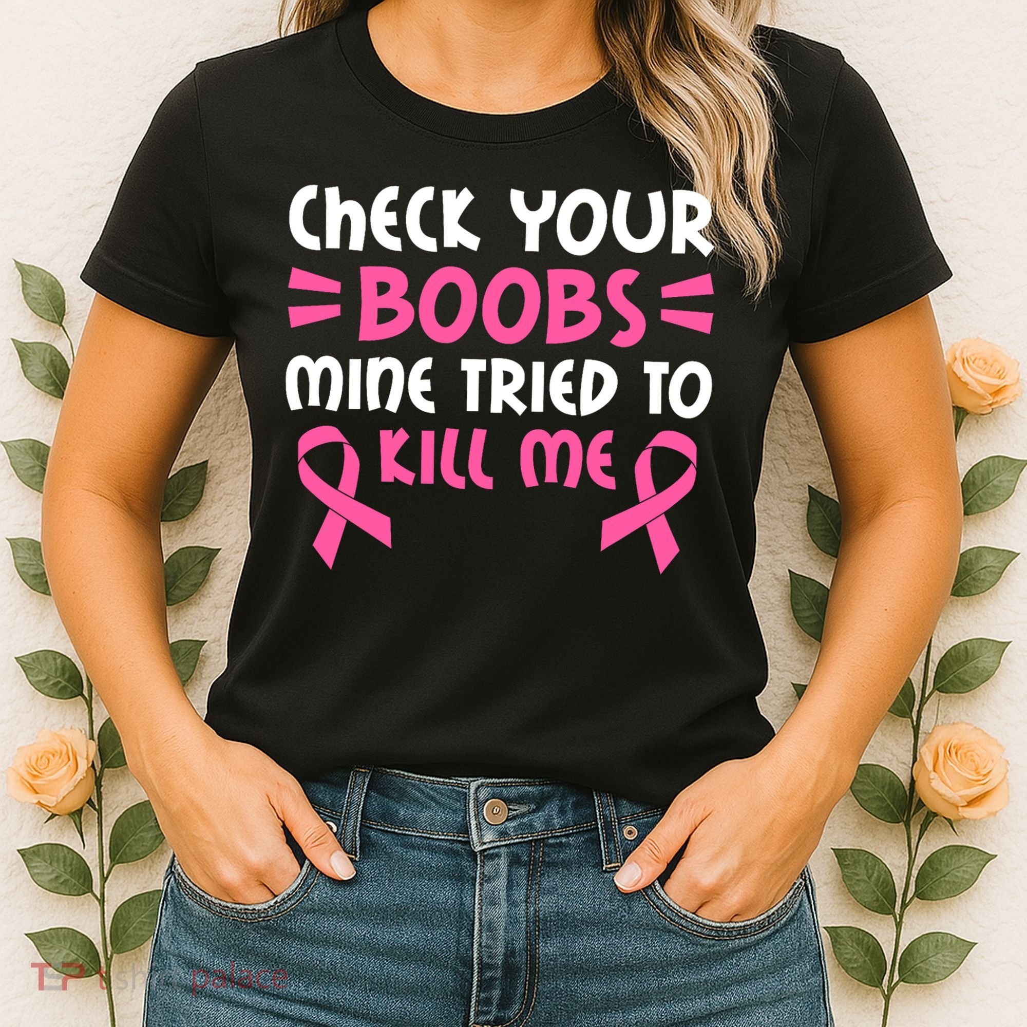 Check Your Boobs Mine Tried To Kill Me Pink Ribbon Women's T-Shirt