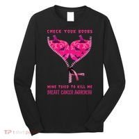 Check Your Boobs Mine Tried To Kill Me Breast Cancer Awareness Long Sleeve Shirt thumb 0