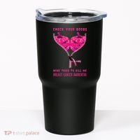 Check Your Boobs Mine Tried To Kill Me Breast Cancer Awareness Tumbler thumb 0