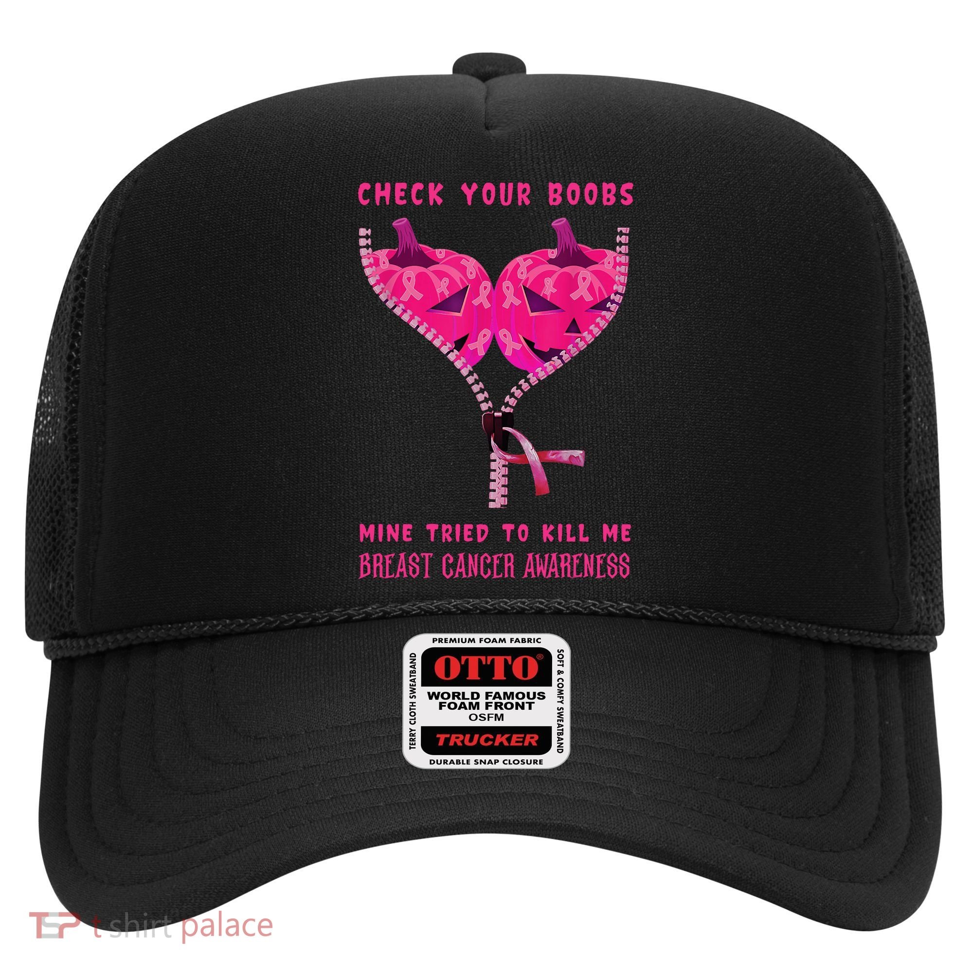 Check Your Boobs Mine Tried To Kill Me Breast Cancer Awareness Hat