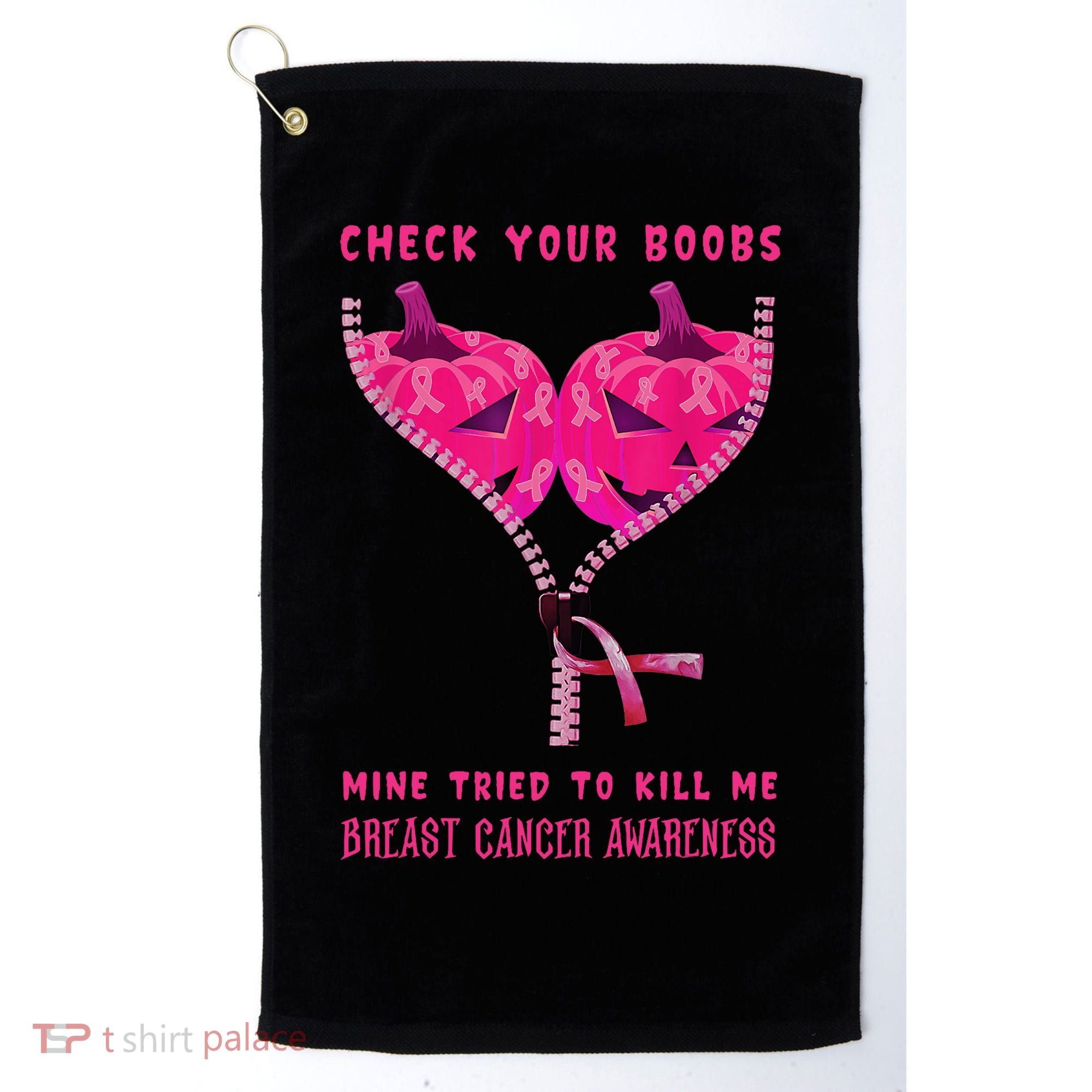 Check Your Boobs Mine Tried To Kill Me Breast Cancer Awareness Golf Towel