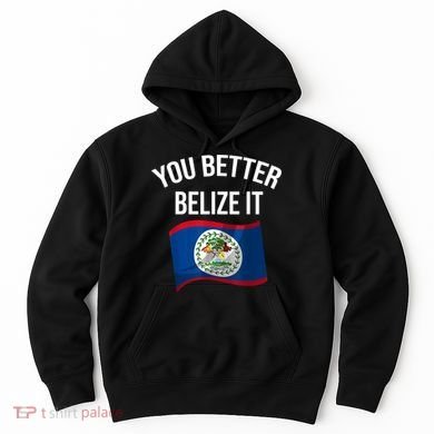Cute You Better Belize It Hoodie