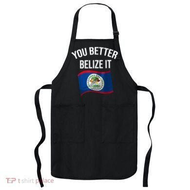 Cute You Better Belize It Apron
