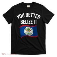 Cute You Better Belize It T-Shirt thumb 0