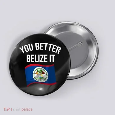 Cute You Better Belize It Button