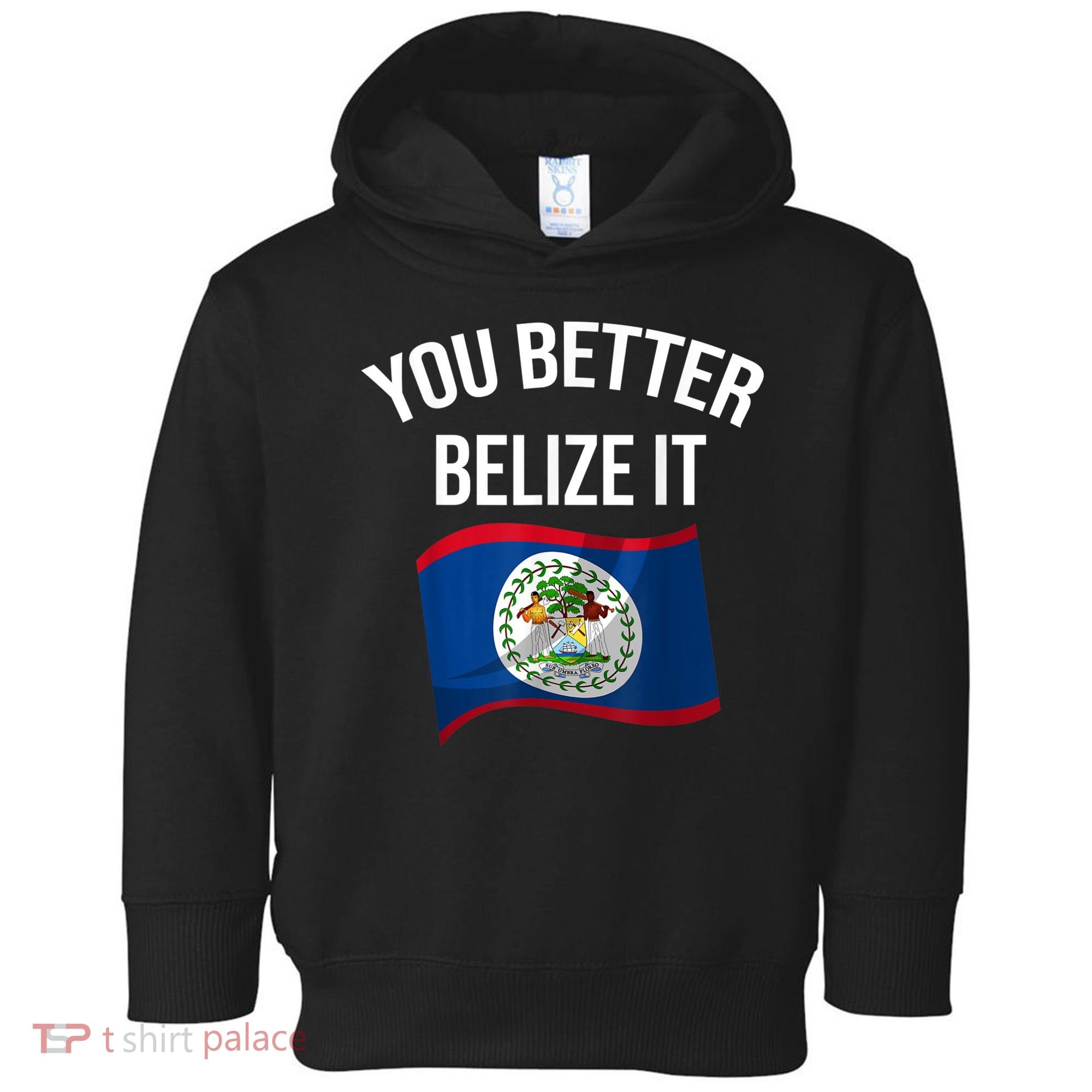 Cute You Better Belize It Toddler Hoodie