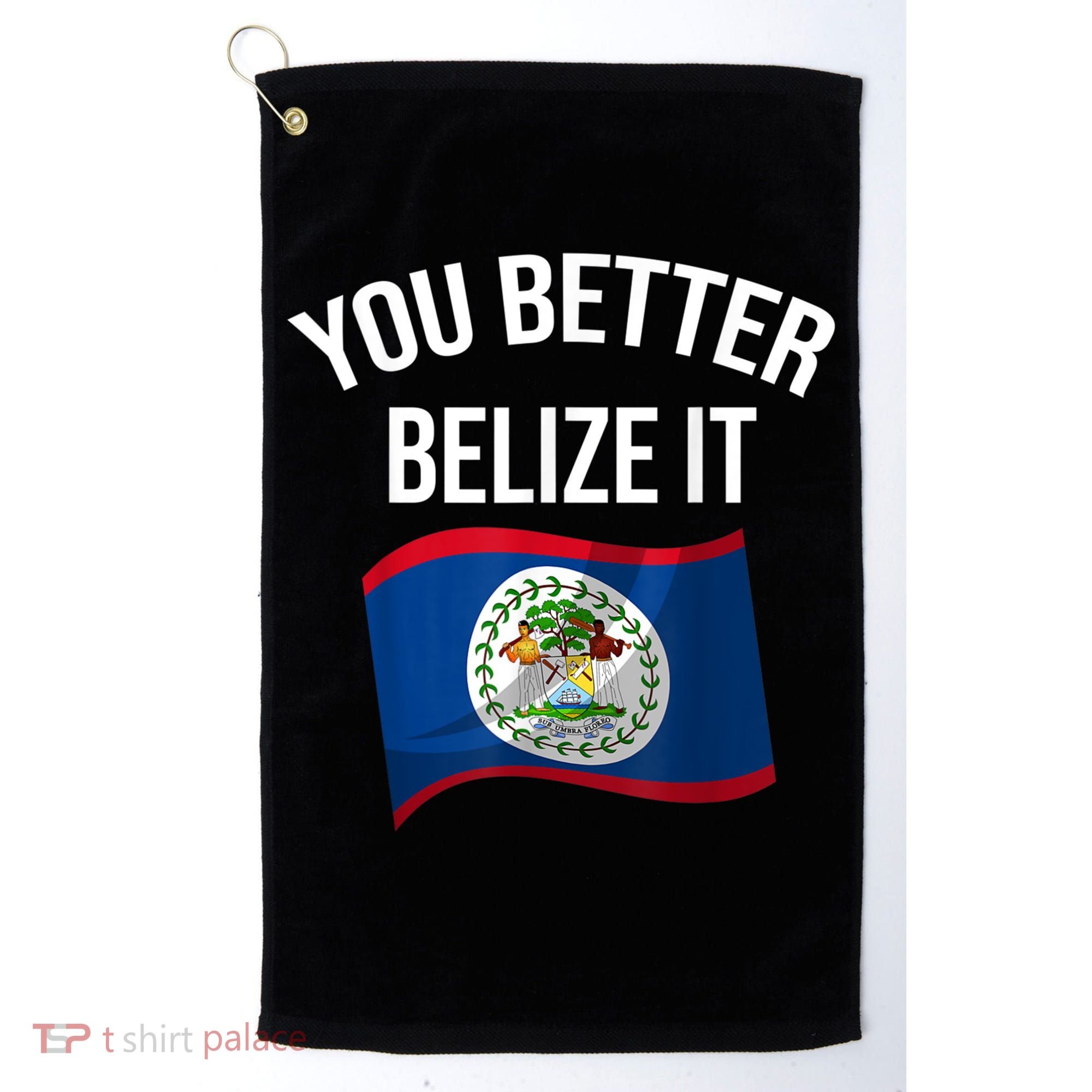 Cute You Better Belize It Golf Towel