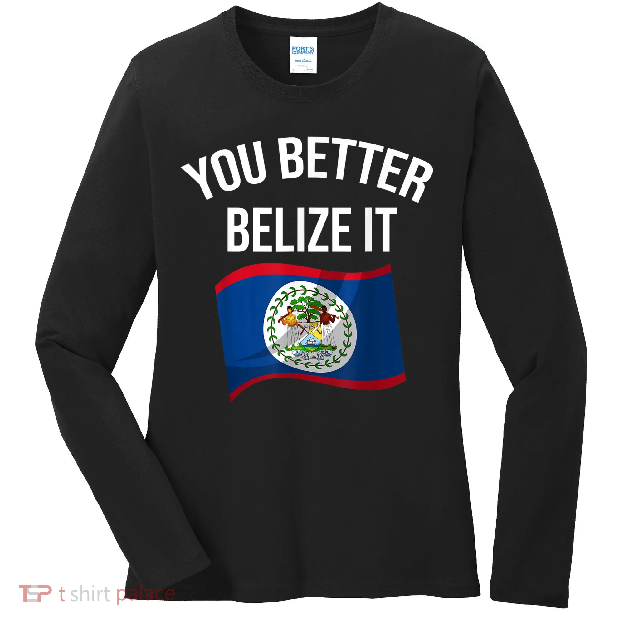 Cute You Better Belize It Women's Long Sleeve Shirt
