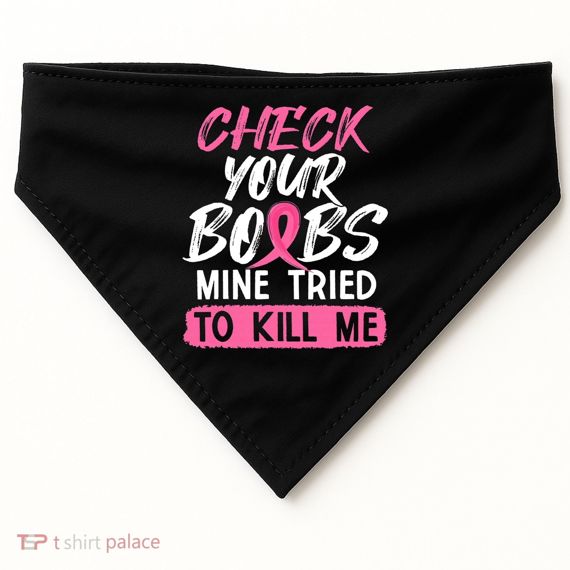 Check Your Boobs Mine Tried To Kill Me Breast Cancer Warrior USA-Made Doggie Bandana