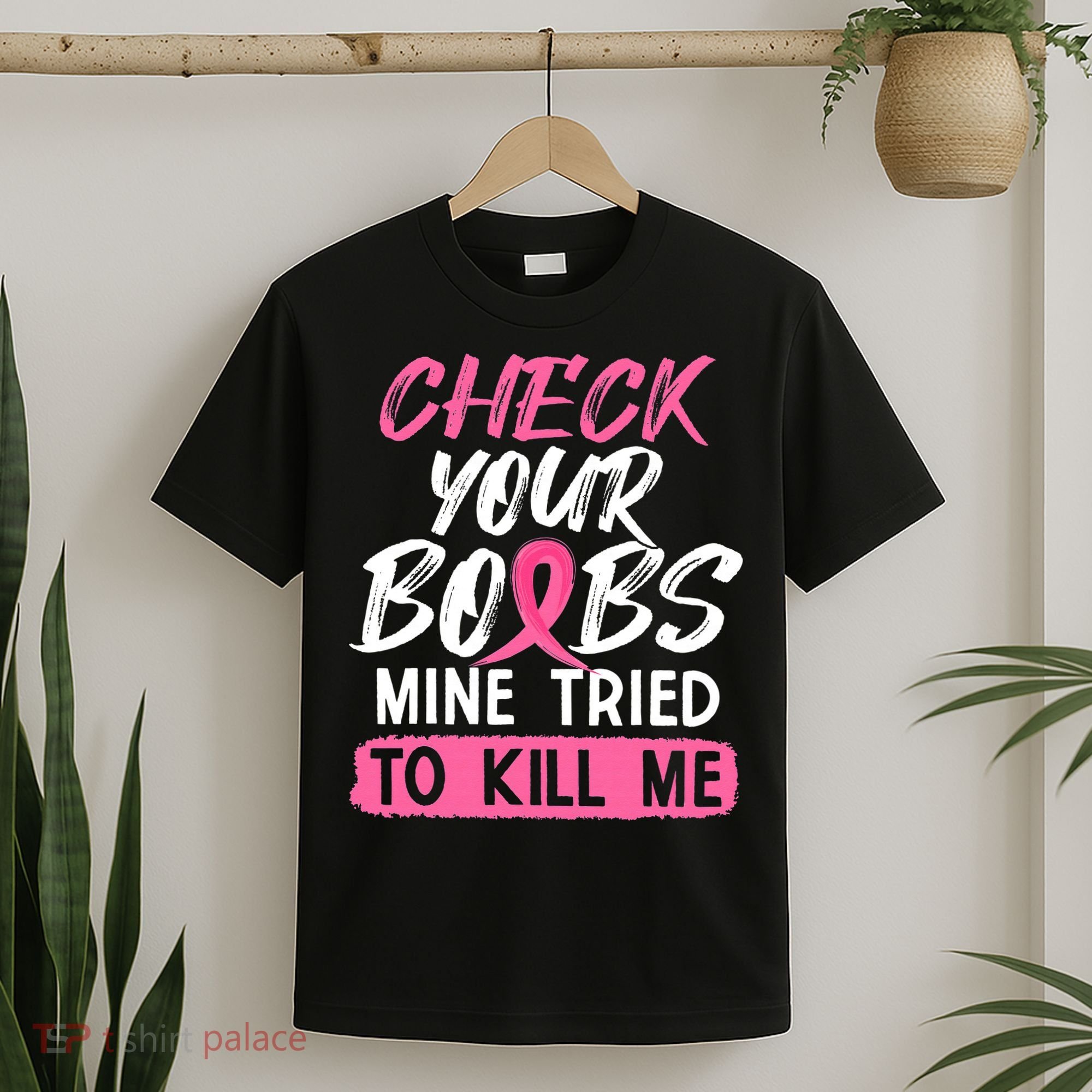 Check Your Boobs Mine Tried To Kill Me Breast Cancer Warrior T-Shirt