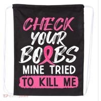 Check Your Boobs Mine Tried To Kill Me Breast Cancer Warrior Drawstring Bag thumb 0