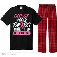 Check Your Boobs Mine Tried To Kill Me Breast Cancer Warrior Pajama Set thumb 0