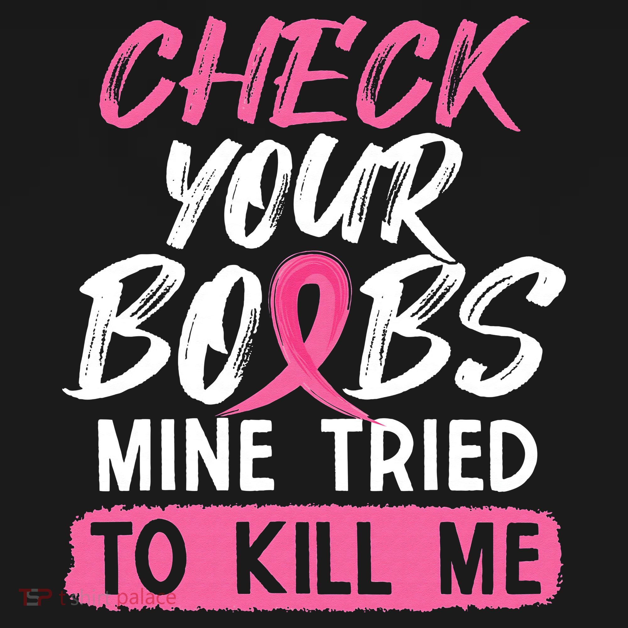 Check Your Boobs Mine Tried To Kill Me Breast Cancer Warrior Polo