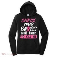 Check Your Boobs Mine Tried To Kill Me Breast Cancer Warrior Women's Hoodie thumb 0