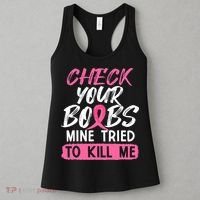 Check Your Boobs Mine Tried To Kill Me Breast Cancer Warrior Women's Tank Top thumb 3