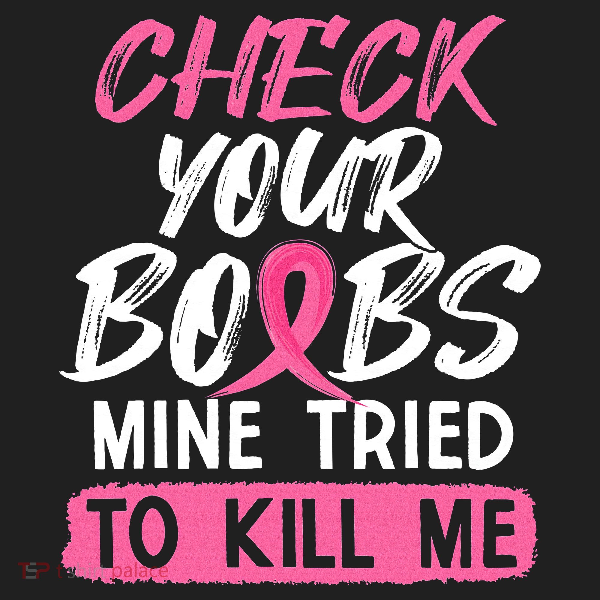 Check Your Boobs Mine Tried To Kill Me Breast Cancer Warrior Hat