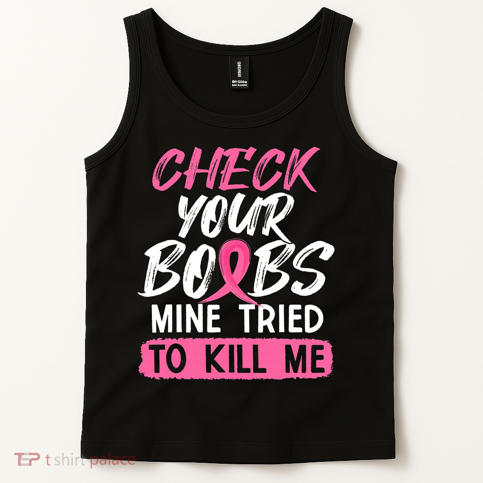 Check Your Boobs Mine Tried To Kill Me Breast Cancer Warrior Tank Top