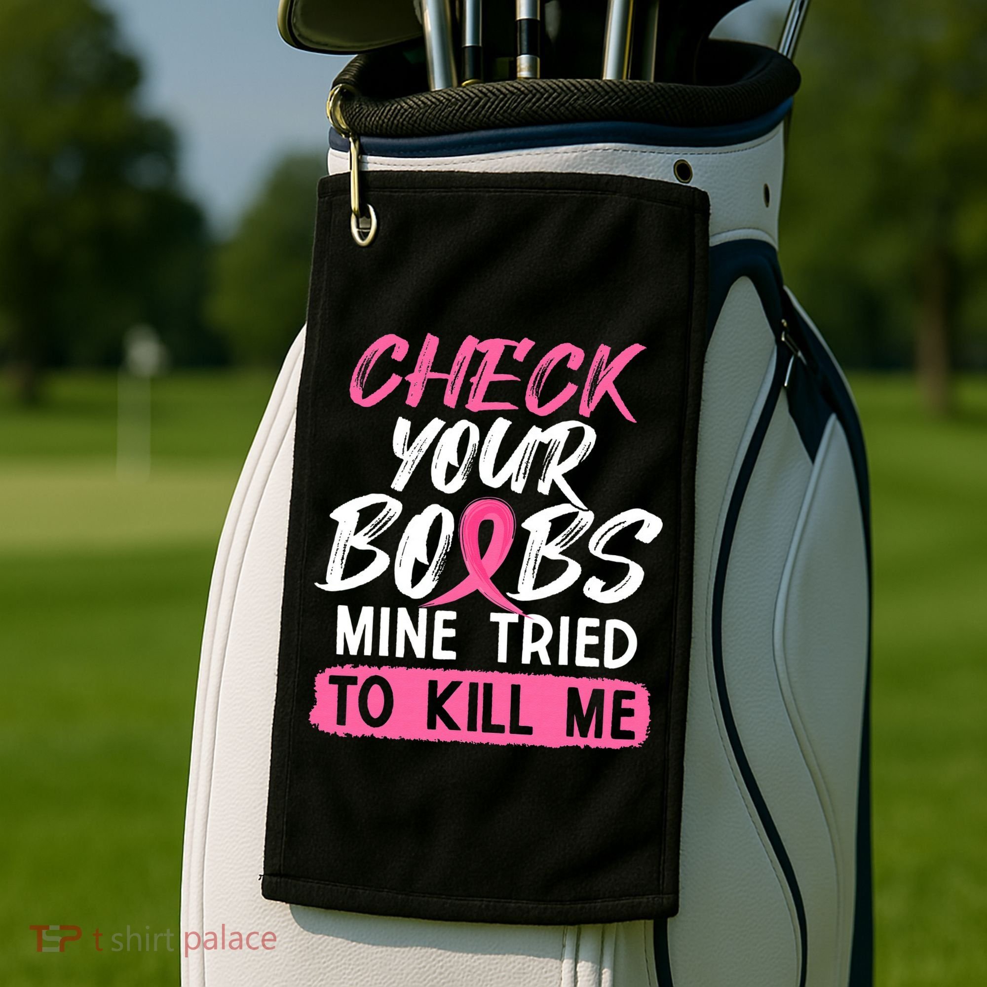 Check Your Boobs Mine Tried To Kill Me Breast Cancer Warrior Golf Towel