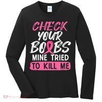Check Your Boobs Mine Tried To Kill Me Breast Cancer Warrior Women's Long Sleeve Shirt thumb 0