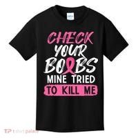 Check Your Boobs Mine Tried To Kill Me Breast Cancer Warrior Kids T-Shirt thumb 0