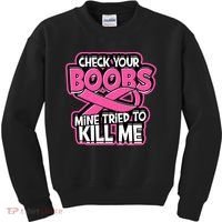 Check Your Boobs Mine Tried To Kill Me Funny Breast Cancer Kids Sweatshirt thumb 0