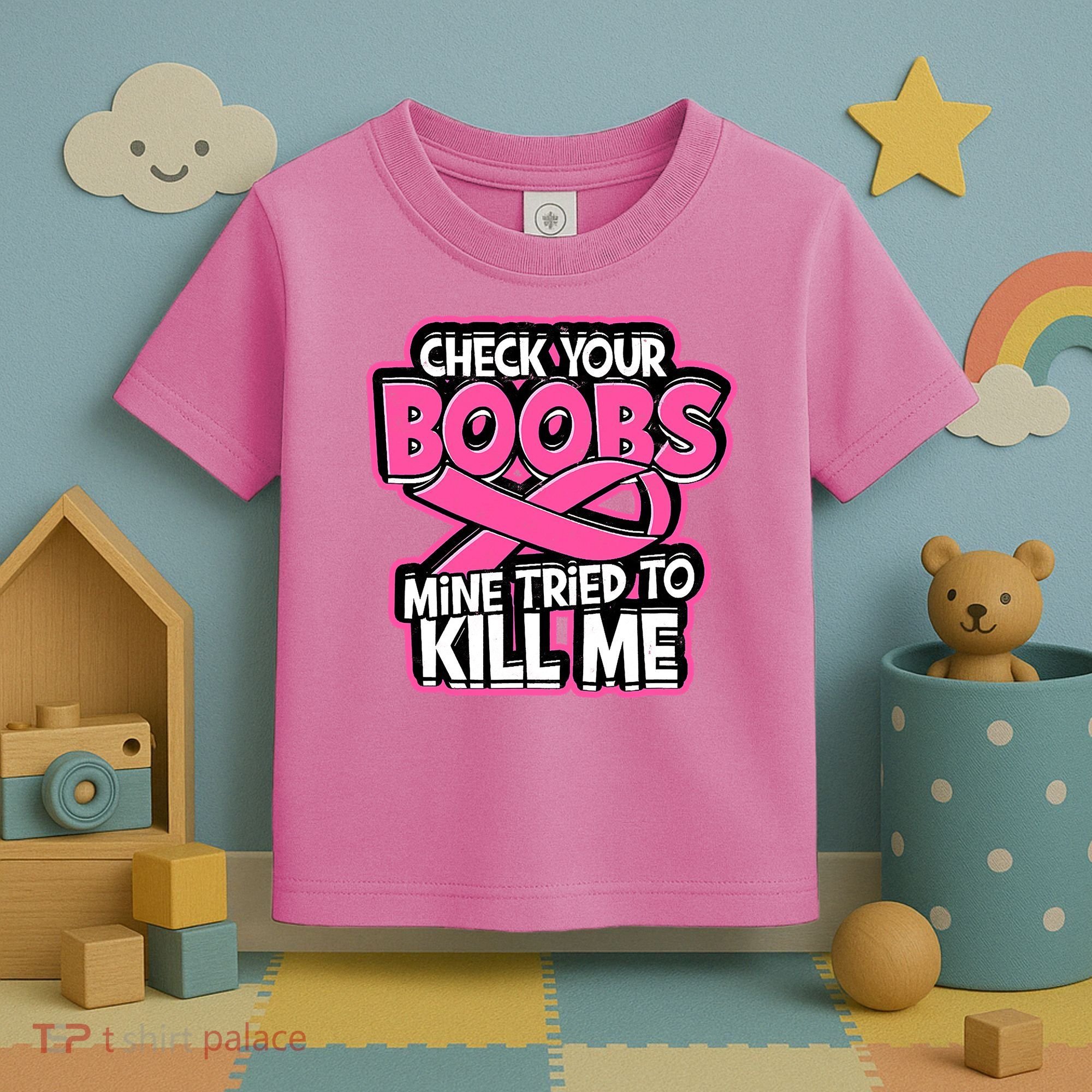 Check Your Boobs Mine Tried To Kill Me Funny Breast Cancer Toddler T-Shirt