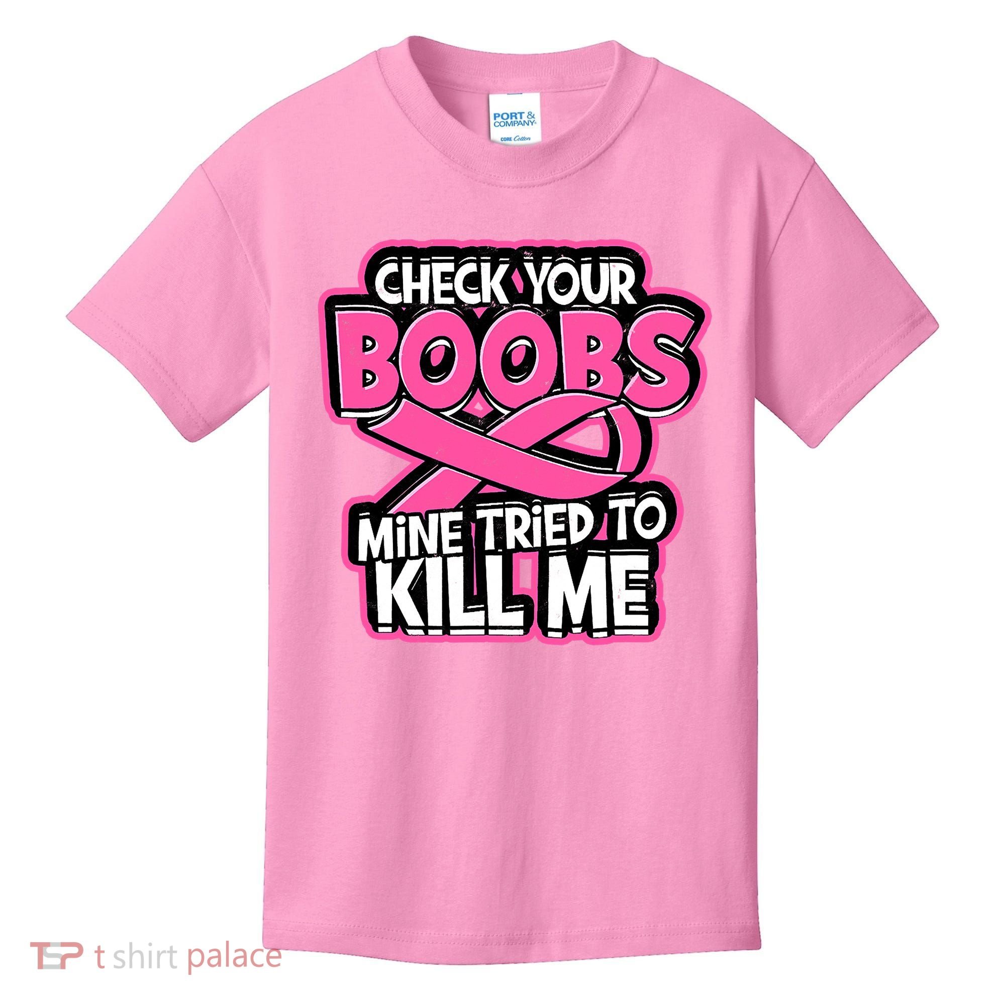 Check Your Boobs Mine Tried To Kill Me Funny Breast Cancer Kids T-Shirt