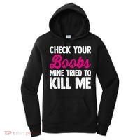 Check Your Boobs Mine Tried To Kill Me Breast Cancer Pink Ribbon Women's Hoodie thumb 0