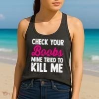 Check Your Boobs Mine Tried To Kill Me Breast Cancer Pink Ribbon Women's Tank Top thumb 2