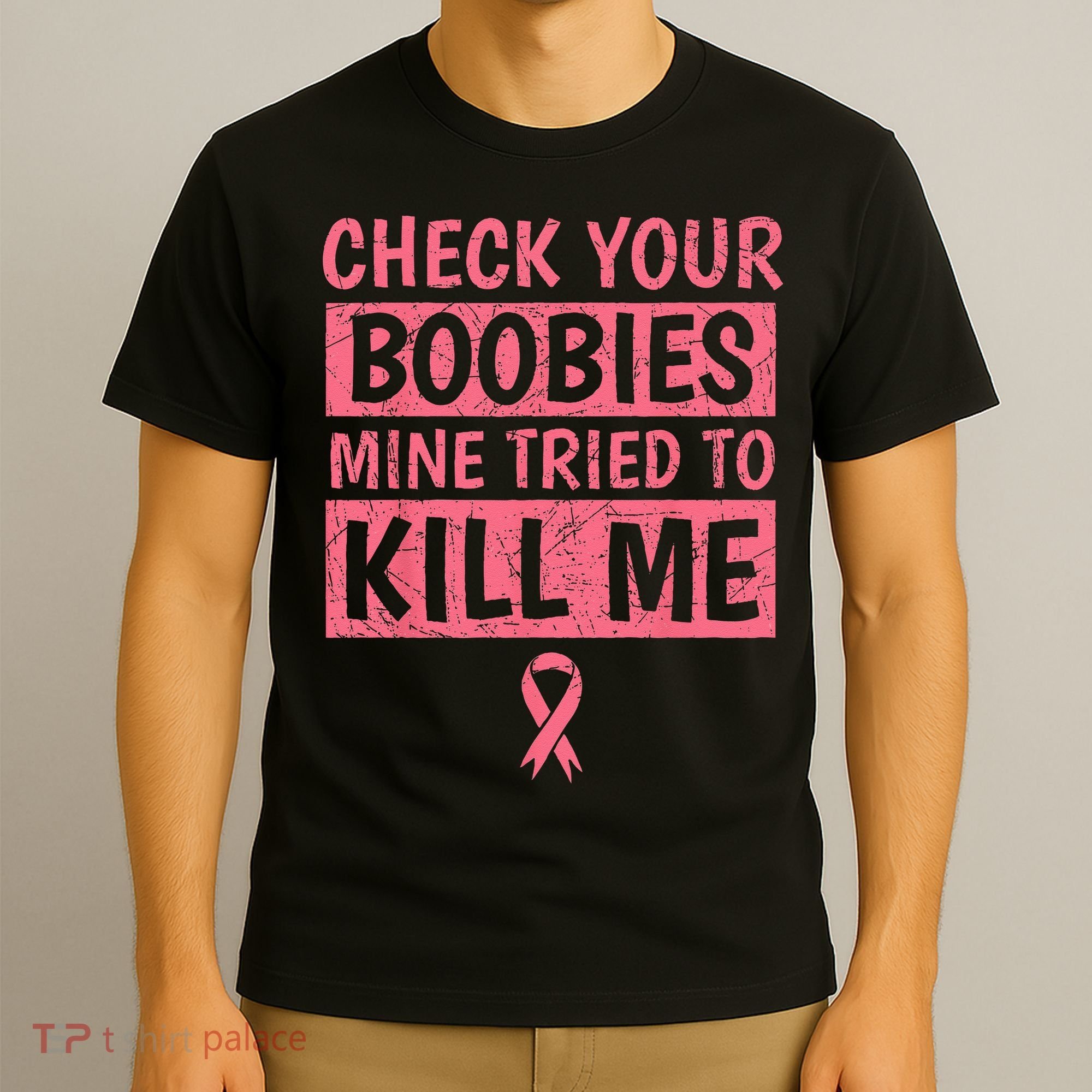 Check Your Boobies Mine Tried To Kill Me Breast Cancer Mom T-Shirt