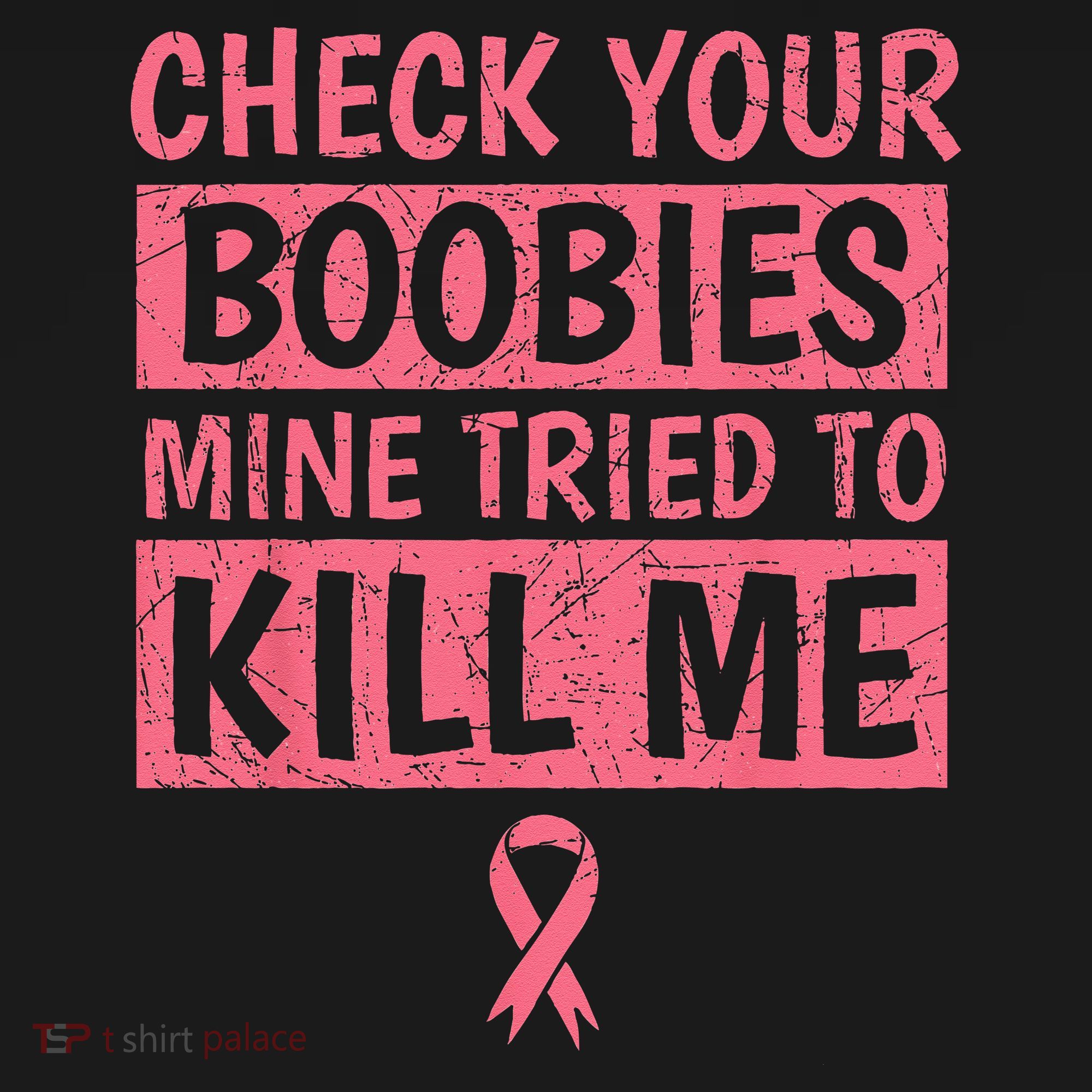Check Your Boobies Mine Tried To Kill Me Breast Cancer Mom T-Shirt