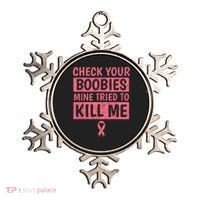 Check Your Boobies Mine Tried To Kill Me Breast Cancer Mom Ornament thumb 0