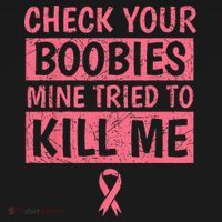 Check Your Boobies Mine Tried To Kill Me Breast Cancer Mom Women's Tank Top thumb 5