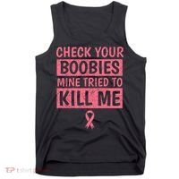 Check Your Boobies Mine Tried To Kill Me Breast Cancer Mom Tank Top thumb 0
