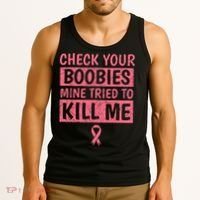 Check Your Boobies Mine Tried To Kill Me Breast Cancer Mom Tank Top thumb 3