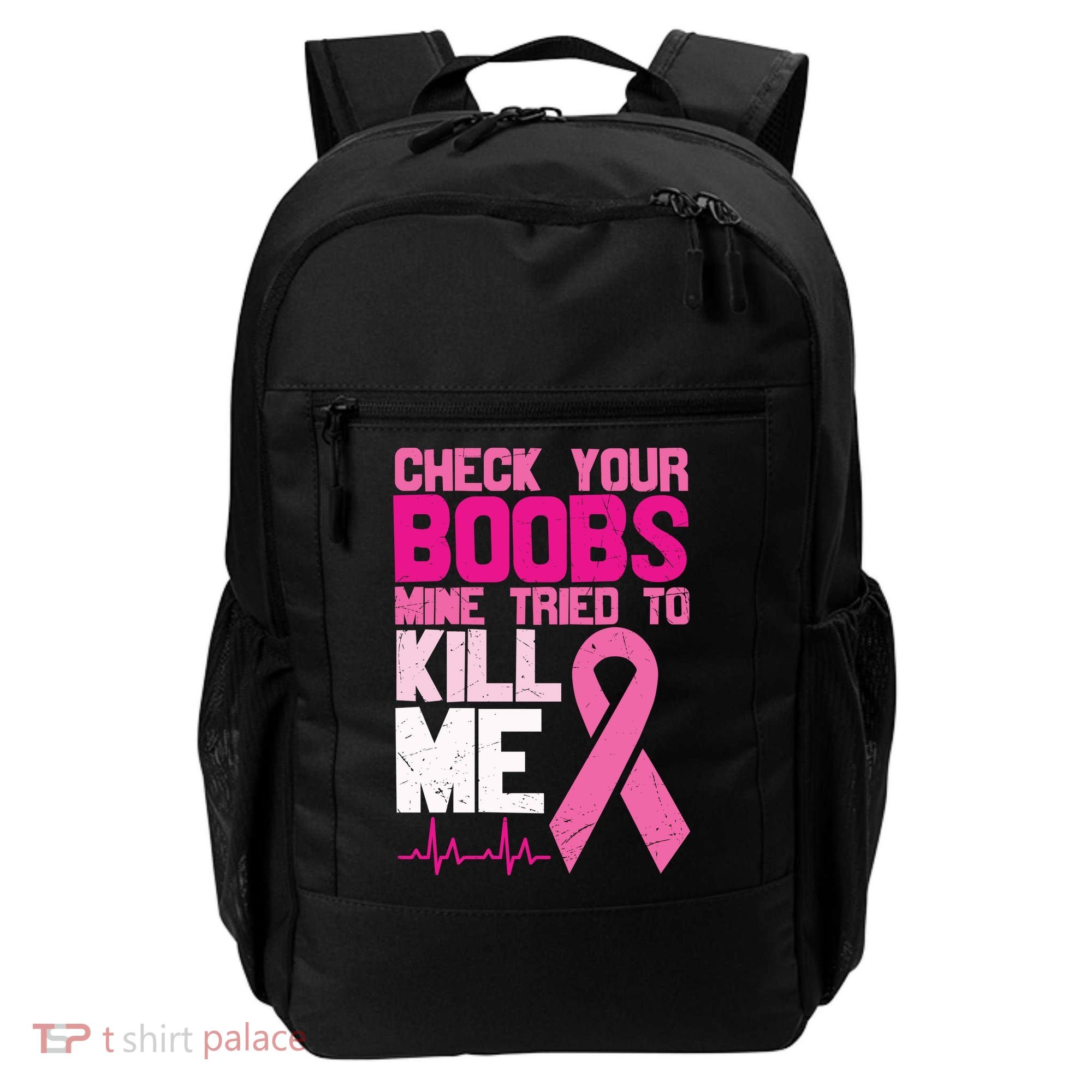 Check Your Boobs Mine Tried To Kill Me Breast Cancer Backpack