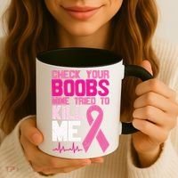 Check Your Boobs Mine Tried To Kill Me Breast Cancer Coffee Mug thumb 3