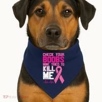 Check Your Boobs Mine Tried To Kill Me Breast Cancer USA-Made Doggie Bandana thumb 1