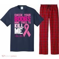 Check Your Boobs Mine Tried To Kill Me Breast Cancer Pajama Set thumb 0