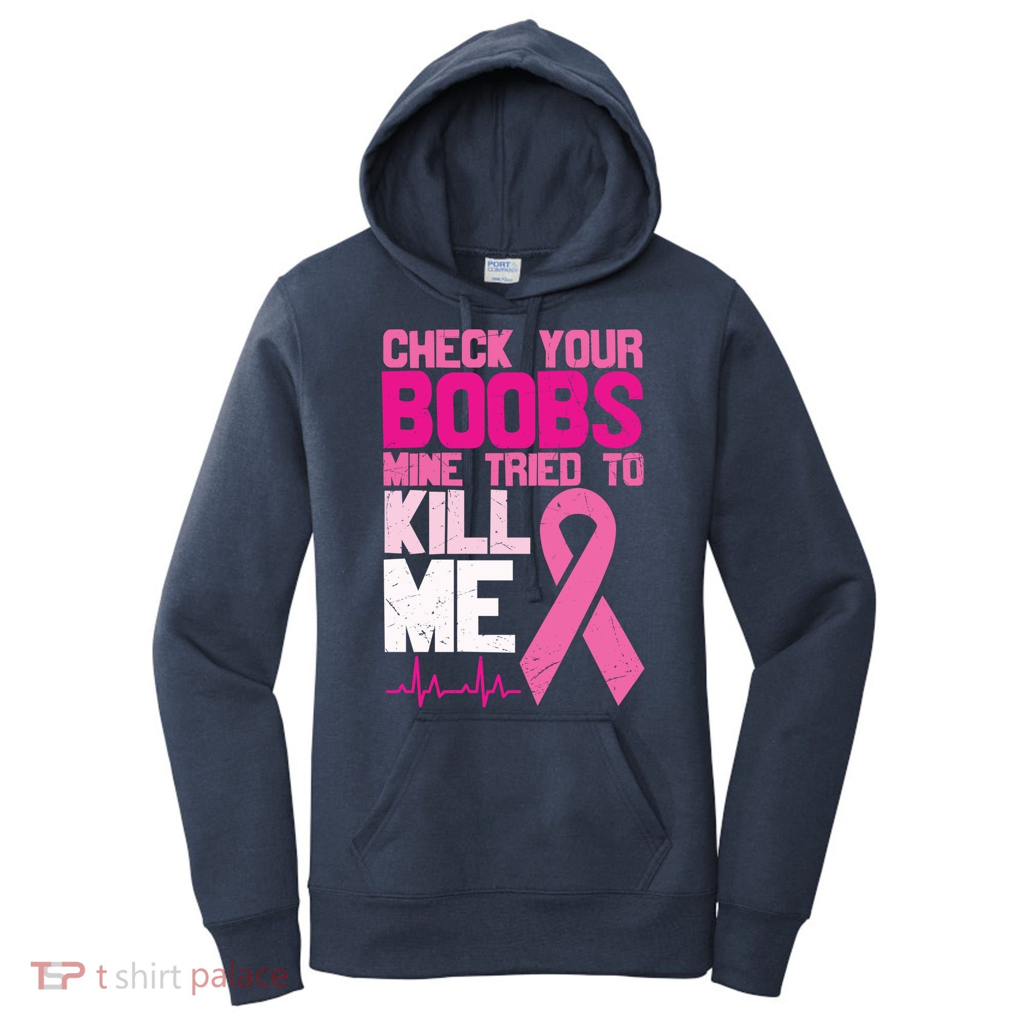 Check Your Boobs Mine Tried To Kill Me Breast Cancer Women's Hoodie
